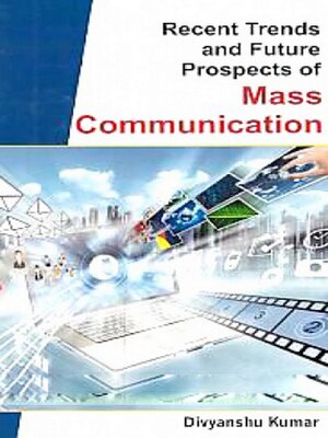 cover image of Recent Trends and Future Prospects of Mass Communication